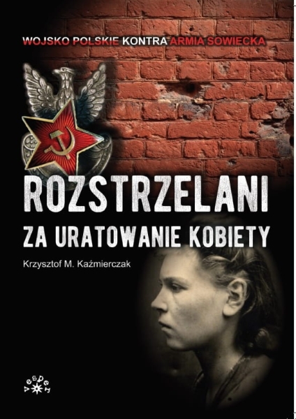 ROZSTRZELANI ZA URATOWANIE KOBIETY KAŹMIERCZAK
