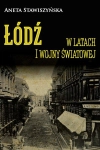 ŁÓDŹ W LATACH I WOJNY ŚWIATOWEJ STAWISZYŃSKA