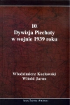 10 DYWIZJA PIECHOTY W WOJNIE 1939 ROKU JARNO