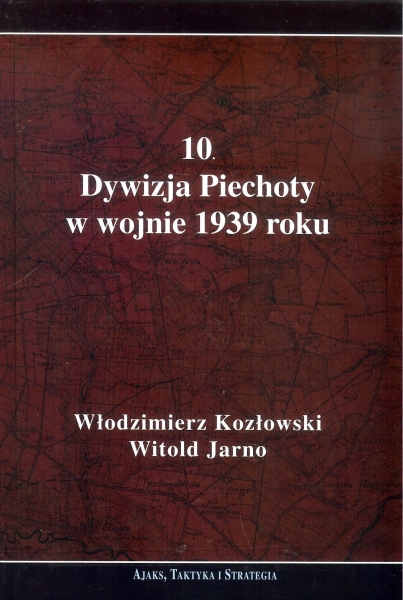 10 DYWIZJA PIECHOTY W WOJNIE 1939 ROKU JARNO