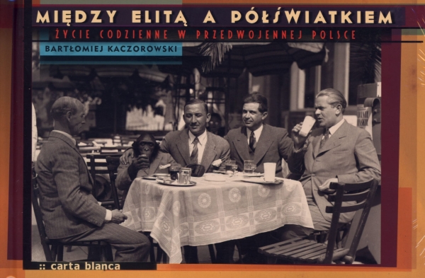 MIĘDZY ELITĄ A PÓŁŚWIATKIEM KACZOROWSKI