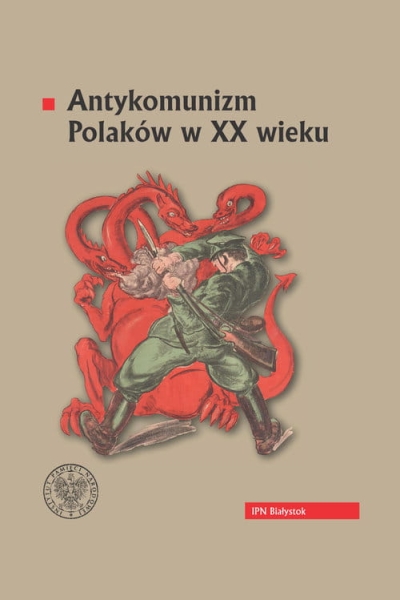 ANTYKOMUNIZM POLAKÓW W XX WIEKU 