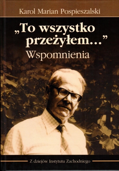 TO WSZYSTKO PRZEŻYŁEM WSPOMNIENIA POSPIESZALSKI