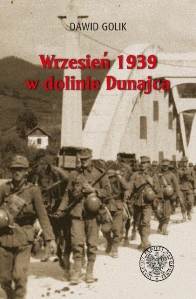 WRZESIEŃ 1939 W DOLINIE DUNAJCA DAWID GOLIK