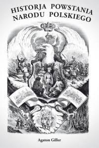 HISTORIA POWSTANIA NARODU POLSKIEGO A. GILLER 
