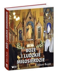 BOŻE I LUDZKIE MIŁOSIERDZIE ADAM BUJAK 