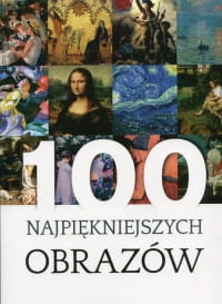 100 NAJPIĘKNIEJSZYCH OBRAZÓW JUSTYNA ŁABĄDŹ 