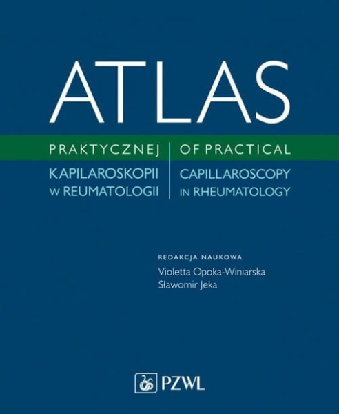 ATLAS PRAKTYCZNEJ KAPILAROSKOPII W REUMATOLOGII