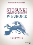 STOSUNKI MIĘDZYNARODOWE W EUROPIE 1945 2019