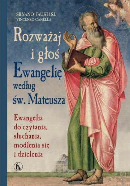 ROZWAŻAJ I GŁOŚ EWANGELIĘ WG ŚW MATEUSZA SILVIANO