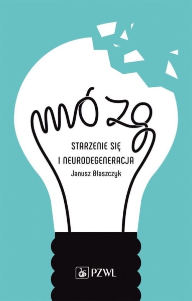 MÓZG STARZENIE SIĘ I NEURODEGENERACJA BŁASZCZYK