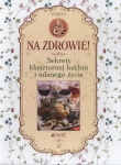 NA ZDROWIE SEKRETY KLASZTORNEJ KUCHNI PADOVANI