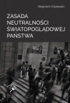 ZASADA NEUTRALNOŚCI ŚWIATOPOGLĄDOWEJ PAŃSTWA CISZEWSKI
