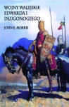 WOJNY WALIJSKIE EDWARDA I DŁUGONOGIEGO