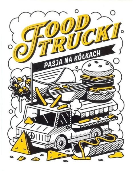 FOOD TRUCKI PASJA NA KÓŁKACH JACEK TYMOSZUK