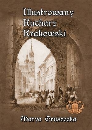 ILUSTROWANY KUCHARZ KRAKOWSKI MARIA GRUSZECKA     