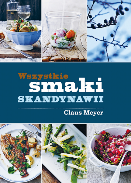 WSZYSTKIE SMAKI SKANDYNAWII   CLAUS MEYER