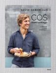 COŚ FRANCUSKIEGO Z MIŁOŚCIĄ Z PASJĄ DAVID GABORIAUD