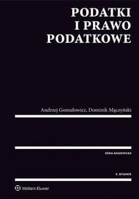 PODATKI I PRAWO PODATKOWE GOMUŁOWICZ MACZYŃSKI