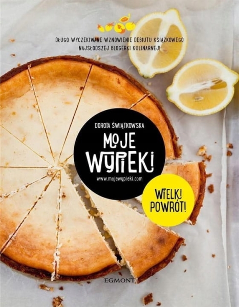 MOJE WYPIEKI WIELKI POWRÓT DOROTA ŚWIĄTKOWSKA