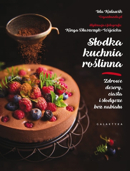 SŁODKA KUCHNIA ROŚLINNA KULAWIK BŁASZCZYK WÓJCICKA   