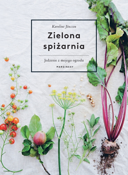 ZIELONA SPIŻARNIA JEDZENIE Z MOJEGO OGRODU JONSSON    