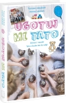 UGOTUJ MI TATO TOMASZ JAKUBIAK DZIECIĘCE DIETY    