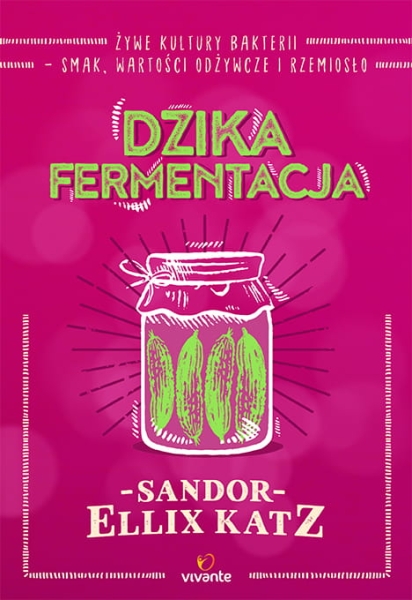  DZIKA FERMENTACJA SANDOR ELLIX KATZ