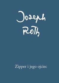 ZIPPER I JEGO OJCIEC JOSEPH ROTH ŻYDZI OJCZYZNA