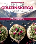 TAJEMNICE GRUZIŃSKIEGO SMAKU GIORGI MAGLAKELIDZE  