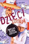 DZIECI GOTUJĄ WIELKA KSIĘGA PRZEPISÓW A GÓRSKA
