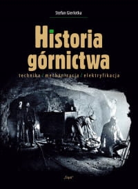 HISTORIA GÓRNICTWA STEFAN GIERLOTKA 