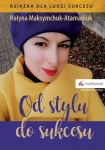 OD STYLU DO SUKCESU HALINA MAKSYMCZUK-ATAMANIUK