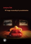 W KRĘGU MUZEALNYCH PRZEDMIOTÓW ŻAK JUSTYNA