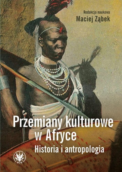PRZEMIANY KULTUROWE W AFRYCE HISTORIA I ANTROPOLOGIA