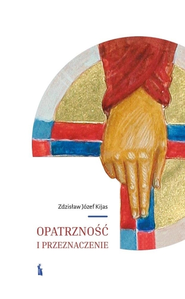 OPATRZNOŚĆ I PRZEZNACZENIE ZDZISŁAW KIJAS