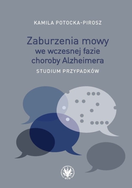 ZABURZENIA MOWY WE WCZESNEJ FAZIE CHOROBY ALZHEIMERA