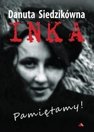 DANUTA SIEDZIKÓWNA INKA PAMIĘTAMY JAROSŁAW WĄSOWICZ