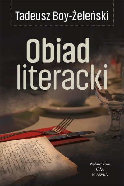KLASYKA OBIAD LITERACKI TADEUSZ BOY ŻELEŃSKI