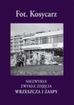 NIEZYKŁE ZWYKŁE ZDJĘCIA WRZESZCZA I ZASPY KOSYCARZ 
