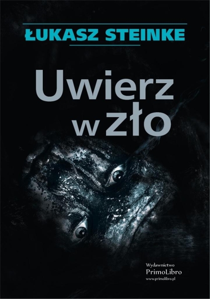 UWIERZ W ZŁO ŁUKASZ STEINKE