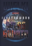 WILEKI ILUSTROWANY ATLAS ŚWIATA PRACA ZBIOROWA 