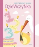 MÓJ PIERWSZY ALBUM DZIEWCZYNKA PRACA ZBIOROWA 