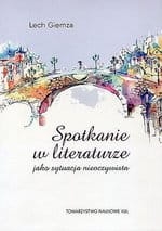 SPOTKANIE W LITERATURZE JAKO SYTUACJA NIEOCZYWISTA