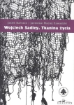 WOJCIECH SADLEY TKANINA ŻYCIA BARSZCZ ŻYCIE PODRÓŻ