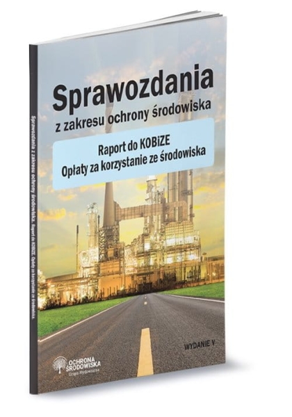 SPRAWOZDANIA Z ZAKRESU OCHRONY ŚRODOWISKA WSKAZÓWKI