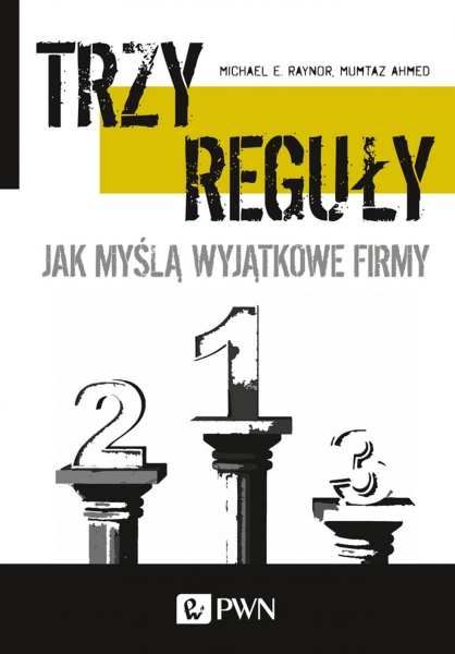 TRZY REGUŁY RAYNOR SUKCES PODSTAWA BADANIA 