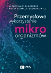 PRZEMYSŁOWE WYKORZYSTANIE MIKROORGANIZMÓW BŁASZCZYK