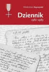 DZIENNIK 1981-1983 KAPCZYŃSKI ORGANIZATOR SKAZANY