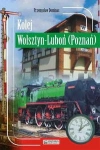 KOLEJ WOLSZTYN LUBOŃ PRZEMYSŁAW DOMINAS 